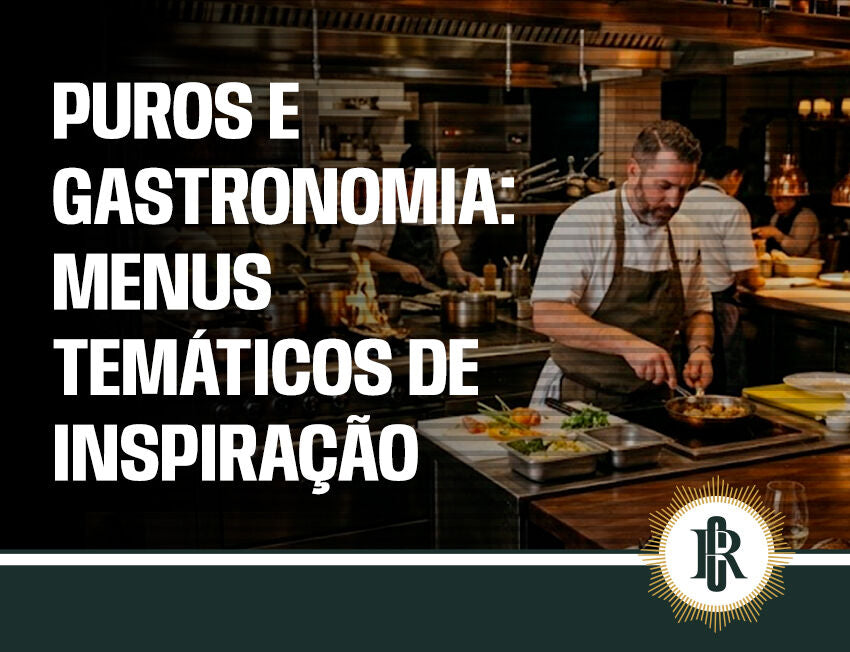 Charutos e gastronomia: menus temáticos de inspiração