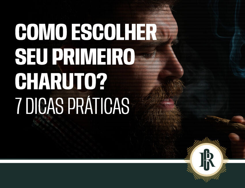 Dicas para escolher seu primeiro charuto.