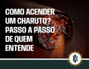 Dicas para acender um charuto corretamente