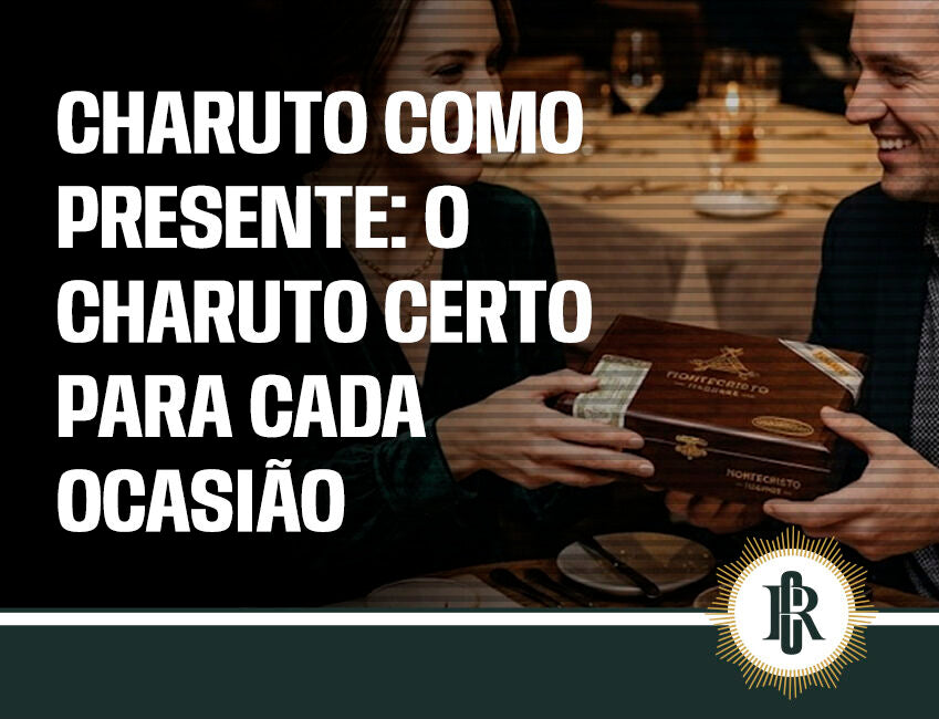 Charuto como presente: o charuto certo para cada ocasião