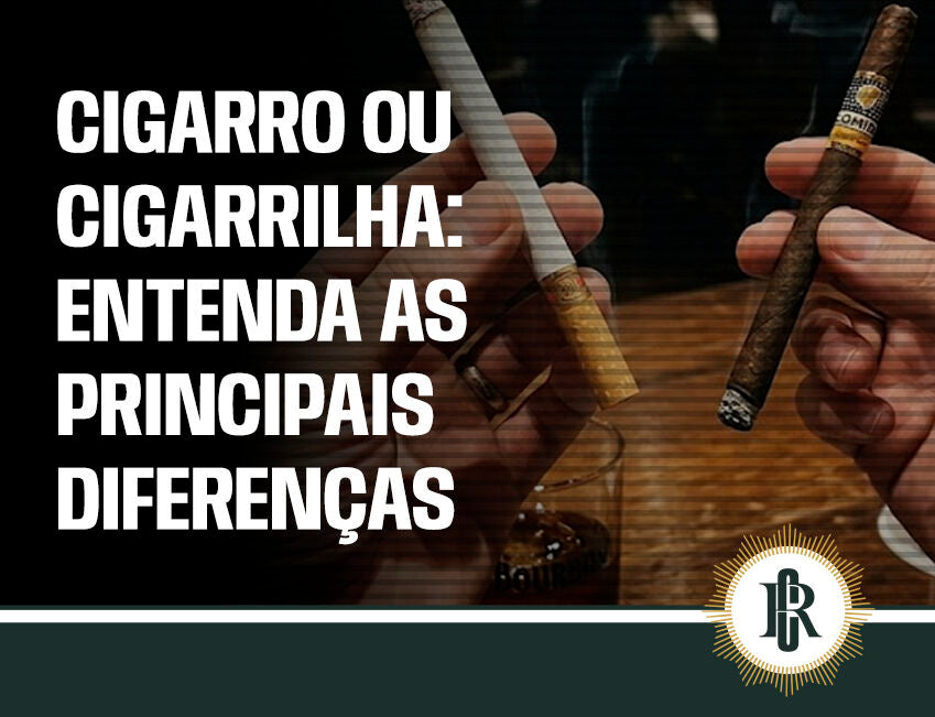 Cigarro ou cigarrilha: entenda as principais diferenças