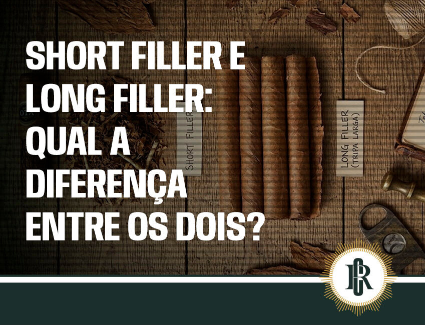 Short filler e long filler: qual a diferença nos charutos?