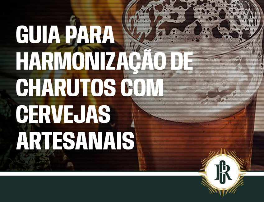 Guia de harmonização de charutos com cervejas artesanais