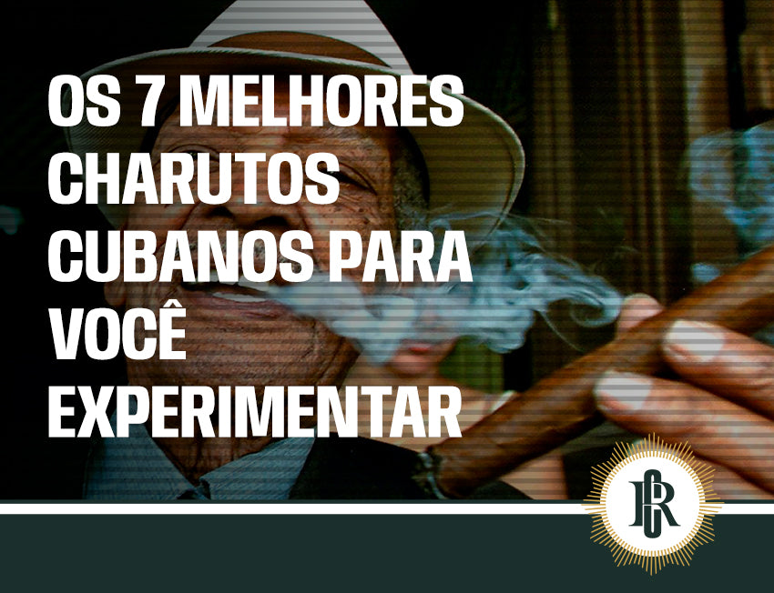 Os 7 melhores charutos cubanos recomendados