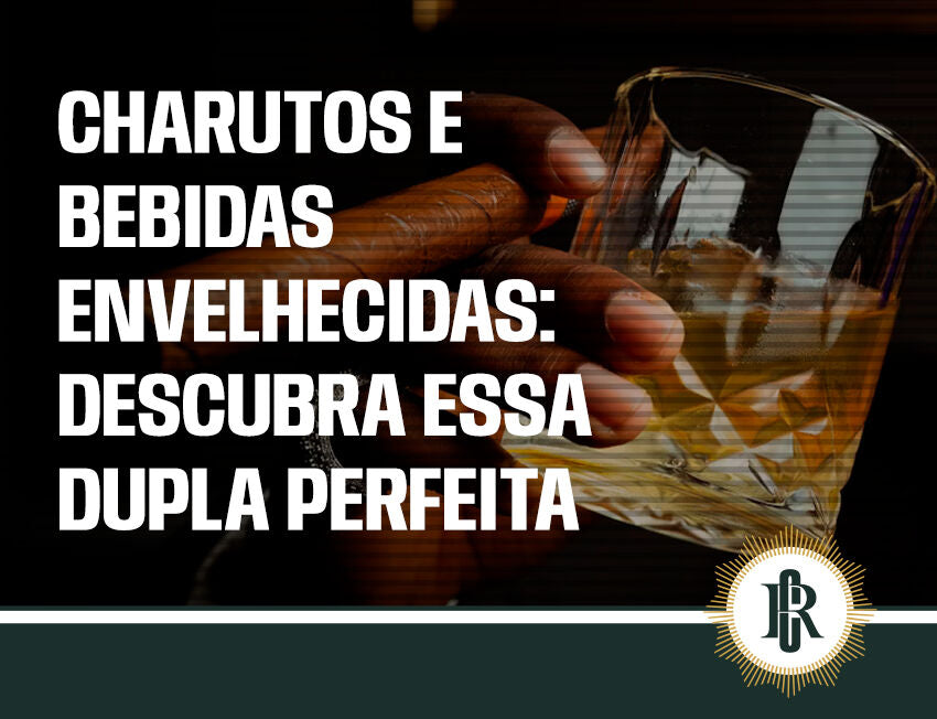 Charutos e bebidas envelhecidas: descubra essa dupla perfeita